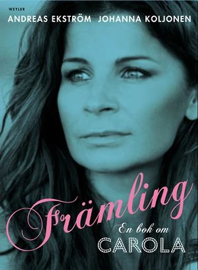 Främling. En bok om Carola