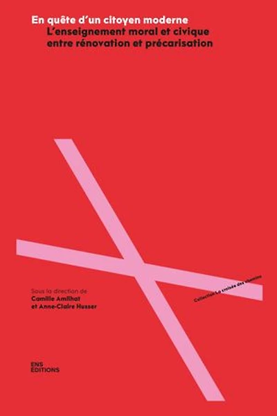 En quête d’un citoyen moderne: L’enseignement moral et civique entre rénovation et précarisation
