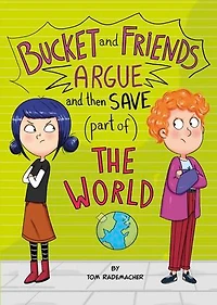 Bucket and Friends Argue and Then Save (Part of) the World