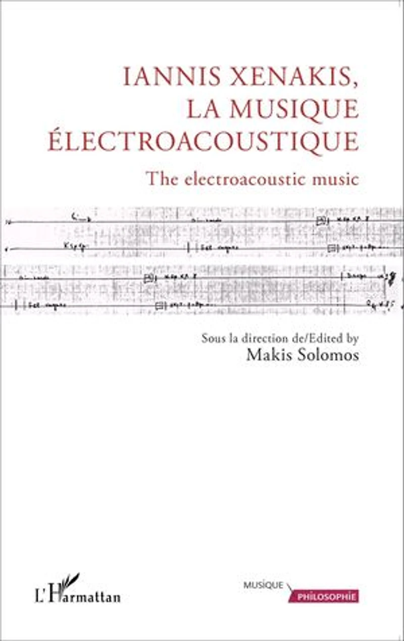 Iannis Xenakis, la musique électroacoustique: The electroacoustic music