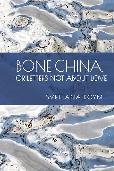 Bone China, or Letters Not about Love