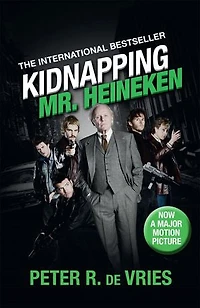Kidnapping Mr. Heineken: A critically acclaimed international bestseller