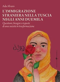 L'immigrazione straniera nella Tuscia negli anni duemila: Questioni, bisogni e risposte di una società in trasformazione
