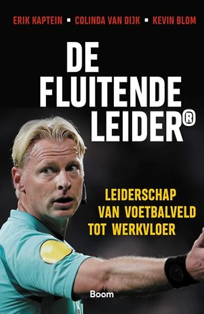 De fluitende leider: Leiderschap van voetbalveld tot werkvloer