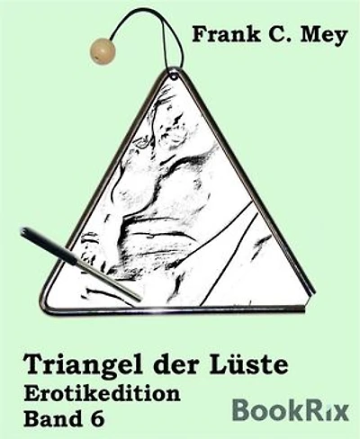 Triangel der Lüste - Band 6: Erotikedition