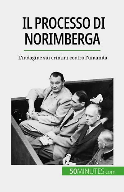 Il processo di Norimberga: L'indagine sui crimini contro l'umanità