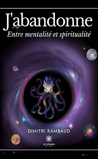 J'abandonne: Entre mentalité et spiritualité