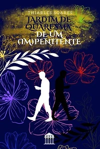 Jardim De Quaresma De Um (im)penitente