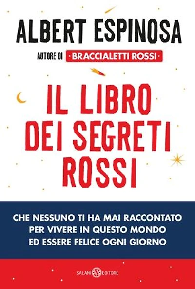 Il libro dei segreti rossi che nessuno ti ha mai raccontato: per vivere in questo mondo ed essere felice ogni giorno