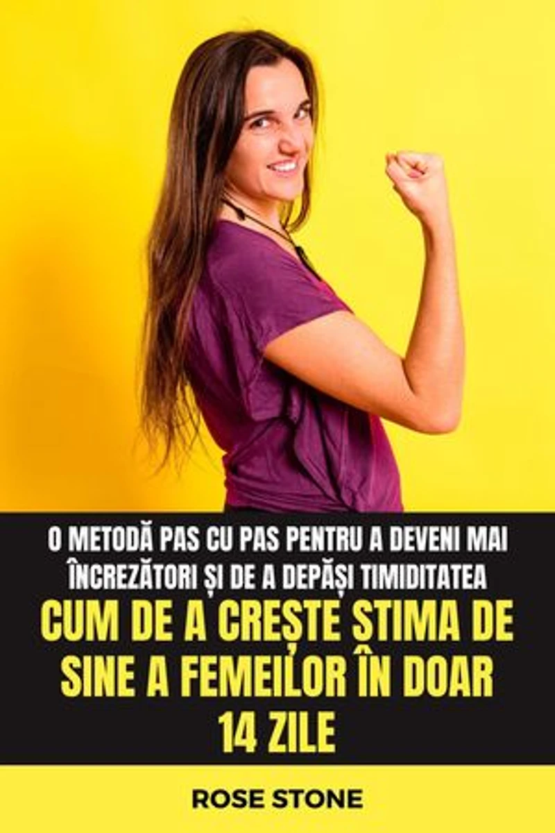 Cum de a crește stima de sine a femeilor în doar 14 zile: O metodă pas cu pas pentru a deveni mai încrezători și de a depăși timiditatea
