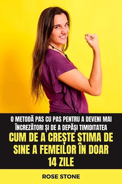 Cum de a crește stima de sine a femeilor în doar 14 zile: O metodă pas cu pas pentru a deveni mai încrezători și de a depăși timiditatea