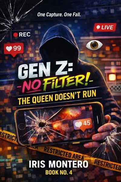 THE QUEEN DOESN’T RUN: Book 4 of GEN Z: NO FILTER — A High School Social Media Drama About Leaks, Receipts, Blackmail, and the Price of Staying Untouchable