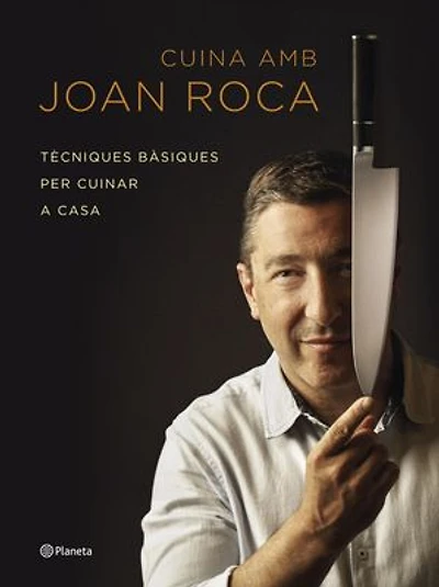 Cuina amb Joan Roca: Tècniques bàsiques per cuinar a casa
