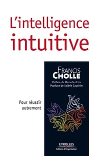 L'intelligence intuitive: Pour réussir autrement