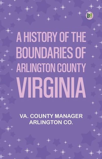 A History of the Boundaries of Arlington County, Virginia