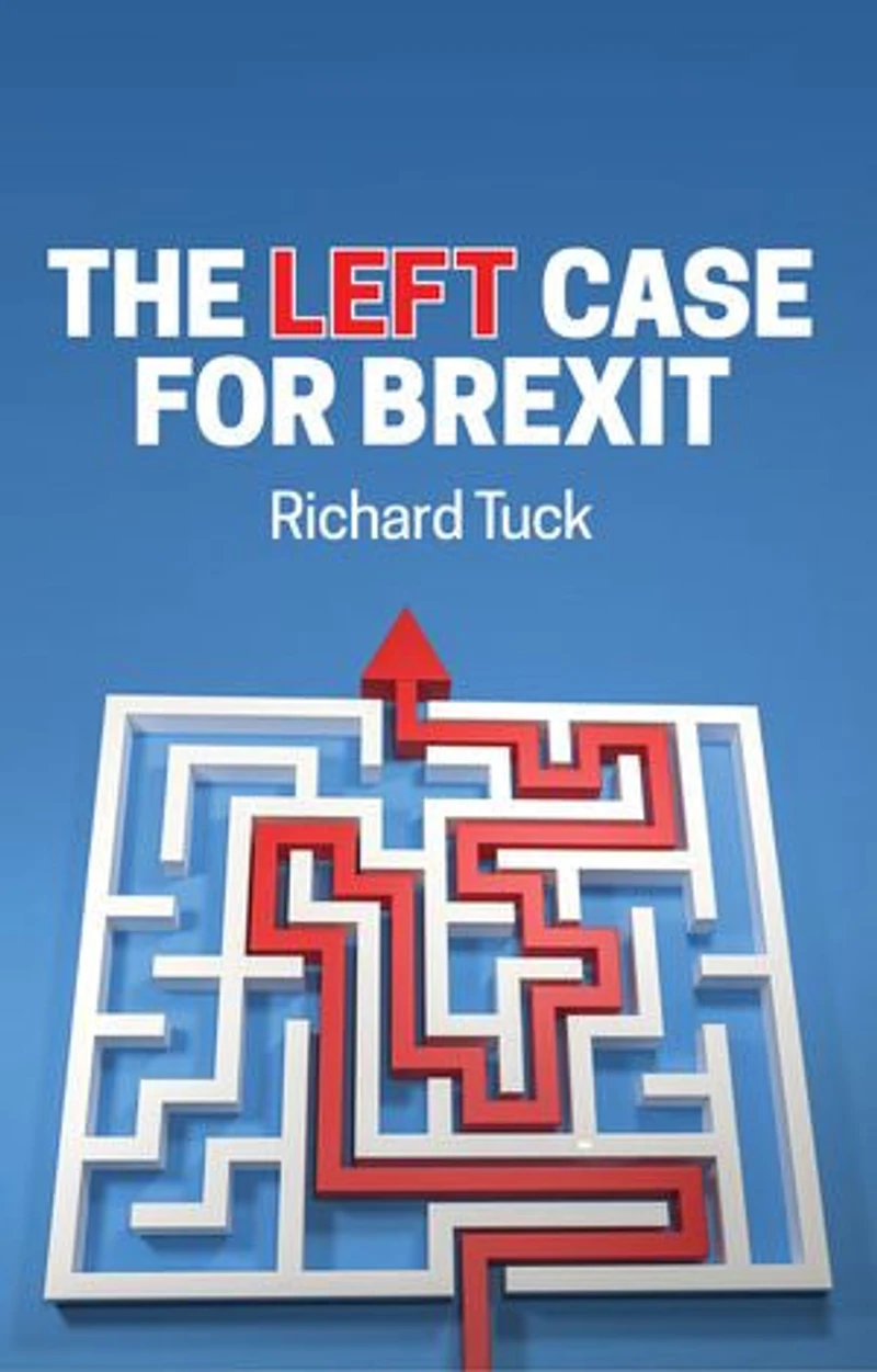 the Left Case for Brexit: Reflections on Current Crisis