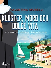 Kloster, mord och dolce vita - En gåtfull gäst & Ett välbeställt lik