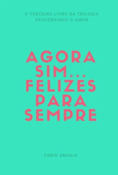 Agora Sim... Felizes Para Sempre