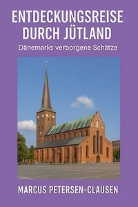 Entdeckungsreise durch Jütland - Dänemark: Dänemarks verborgene Schätze