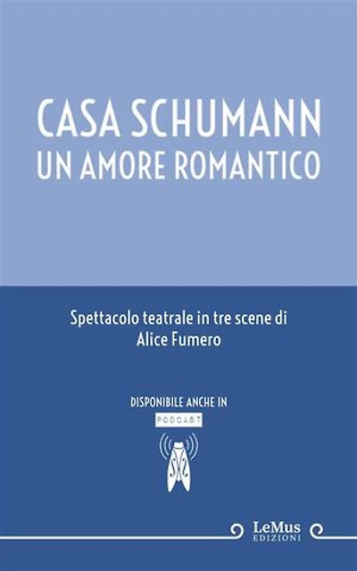 Casa Schumann. Un amore romantico
