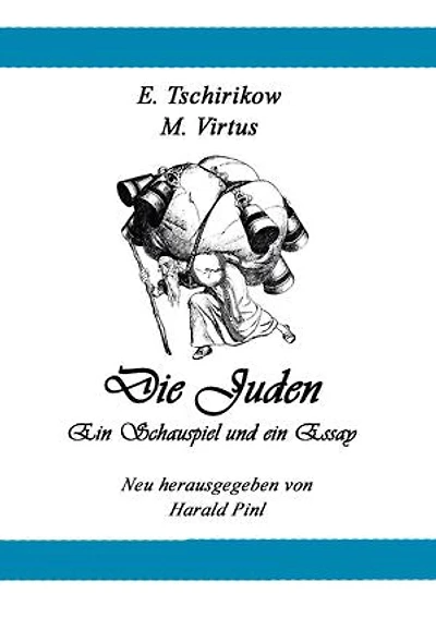 Die Juden: Ein Schauspiel und ein Essay aus der Spätzeit des Zarenreiches