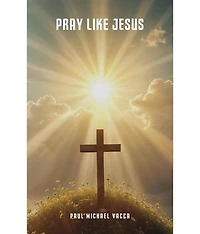 Pray Like Jesus