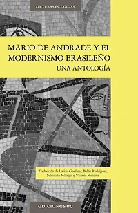 Mario de Andrade y el modernismo brasileño: Una antología