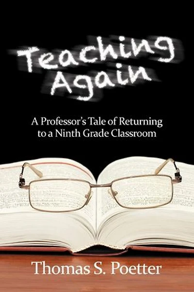 Teaching Again: A Professor's Tale Of Returning To Ninth Grade Classroom