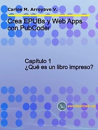 Crea EPUBs y Web Apps con PubCoder: Capítulo 1. ¿Qué es un libro impreso?