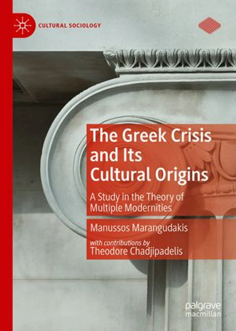 The Greek Crisis And Its Cultural Origins: A Study Theory Of Multiple Modernities