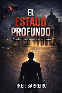 El ESTADO PROFUNDO: Cuando el poder no necesita esconderse.