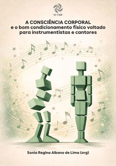 A CONSCIÊNCIA CORPORAL E O BOM CONDICIONAMENTO FÍSICO VOLTADO PARA INSTRUMENTISTAS E CANTORES