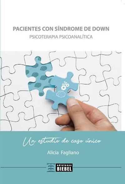 Pacientes con síndrome de Down: Psicoterapia psicoanalítica. Un estudio de caso único