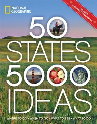 50 States, 5,000 Ideas: Where To Go, When What See, Do