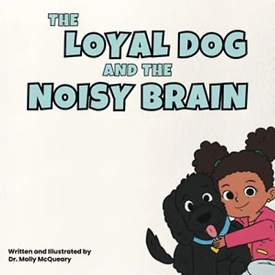 The Loyal Dog and the Noisy Brain