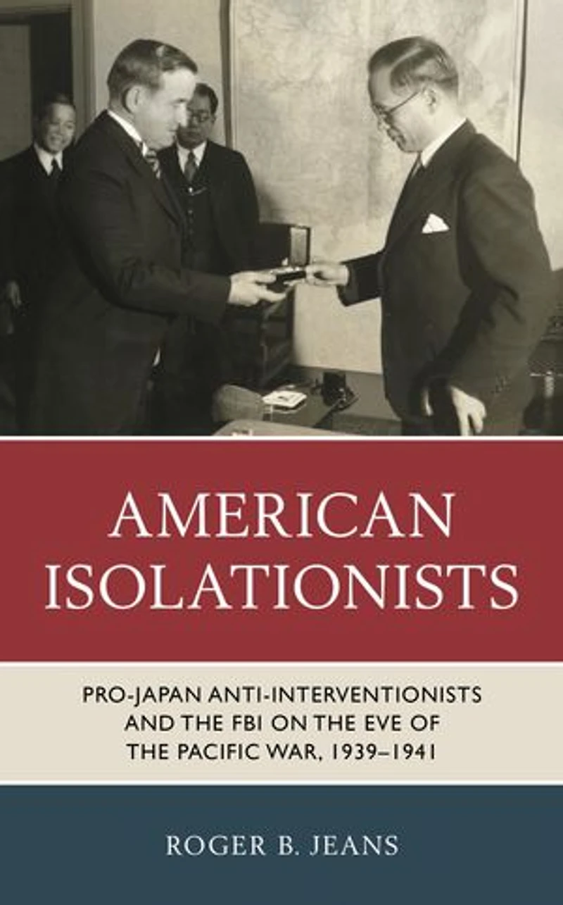 American Isolationists: Pro-Japan Anti-interventionists and the FBI on Eve of Pacific War, 1939-1941