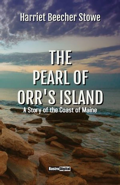 The Pearl of Orr's Island: A Story of the Coast of Maine