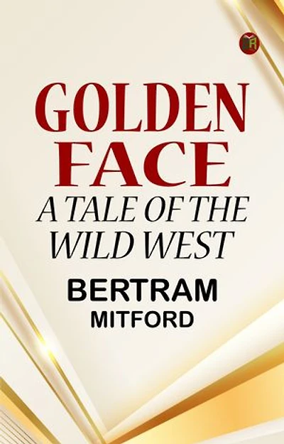 Golden Face: A Tale of the Wild West