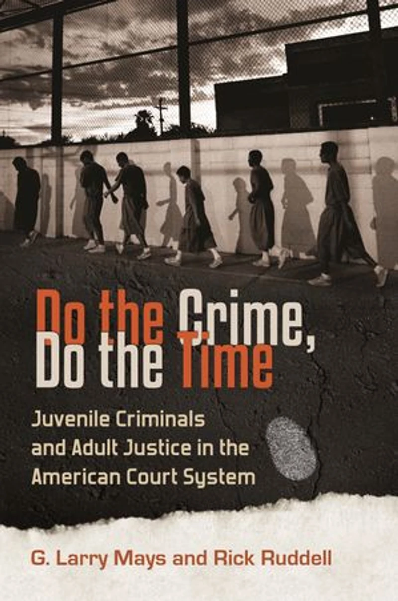 Do the Crime, Time: Juvenile Criminals and Adult Justice American Court System