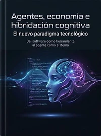 Agentes, economía e hibridación cognitiva: el nuevo paradigma tecnológico