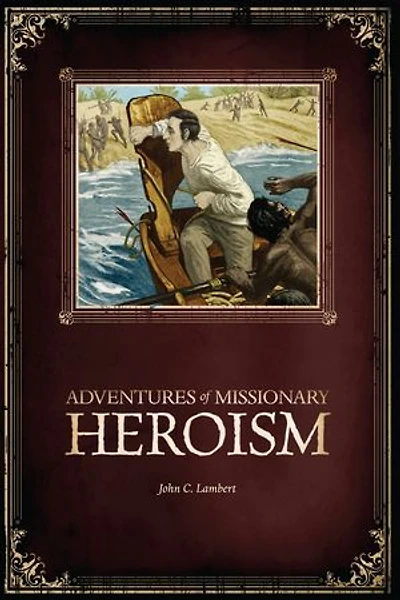 Adventures Of Missionary Heroism