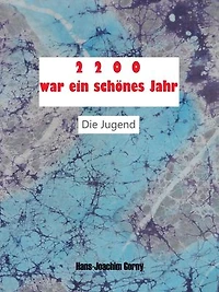 2200 war ein schönes Jahr: Die Jugend