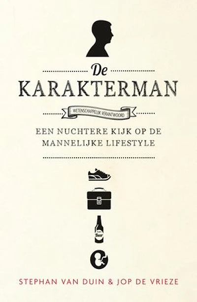 De karakterman: een nuchtere kijk op de mannelijke lifestyle