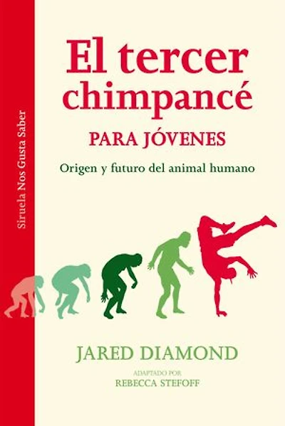 El tercer chimpancé para jóvenes: Origen y futuro del animal humano