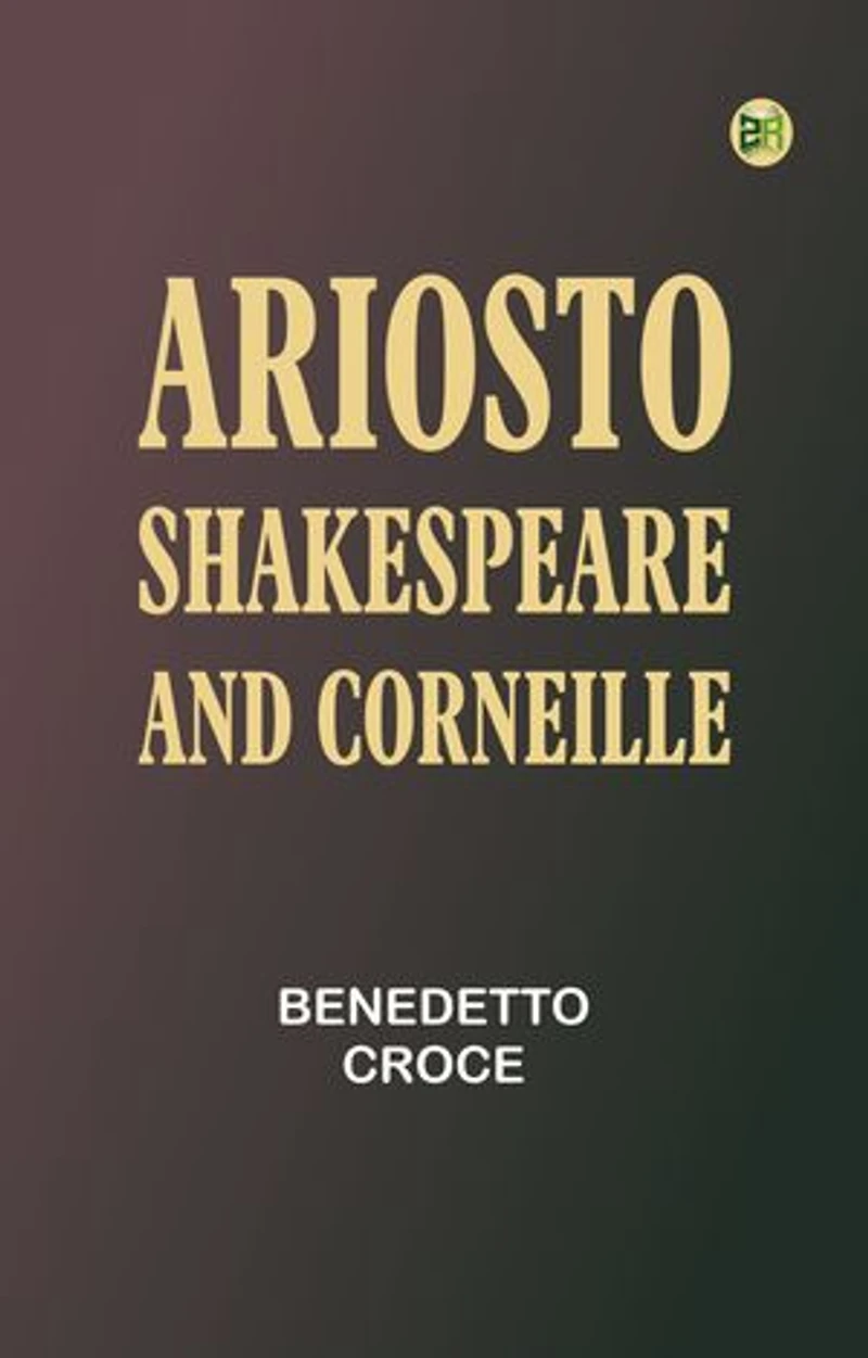 Ariosto, Shakespeare and Corneille