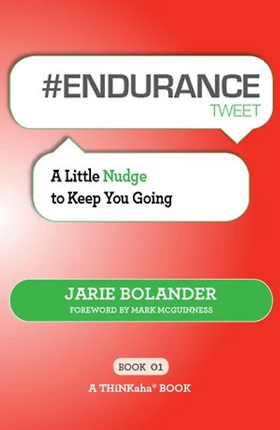 # Endurance Tweet Book01: A Little Nudge To Keep You Going