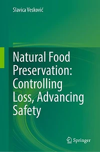 Natural Food Preservation: Controlling Loss, Advancing Safety