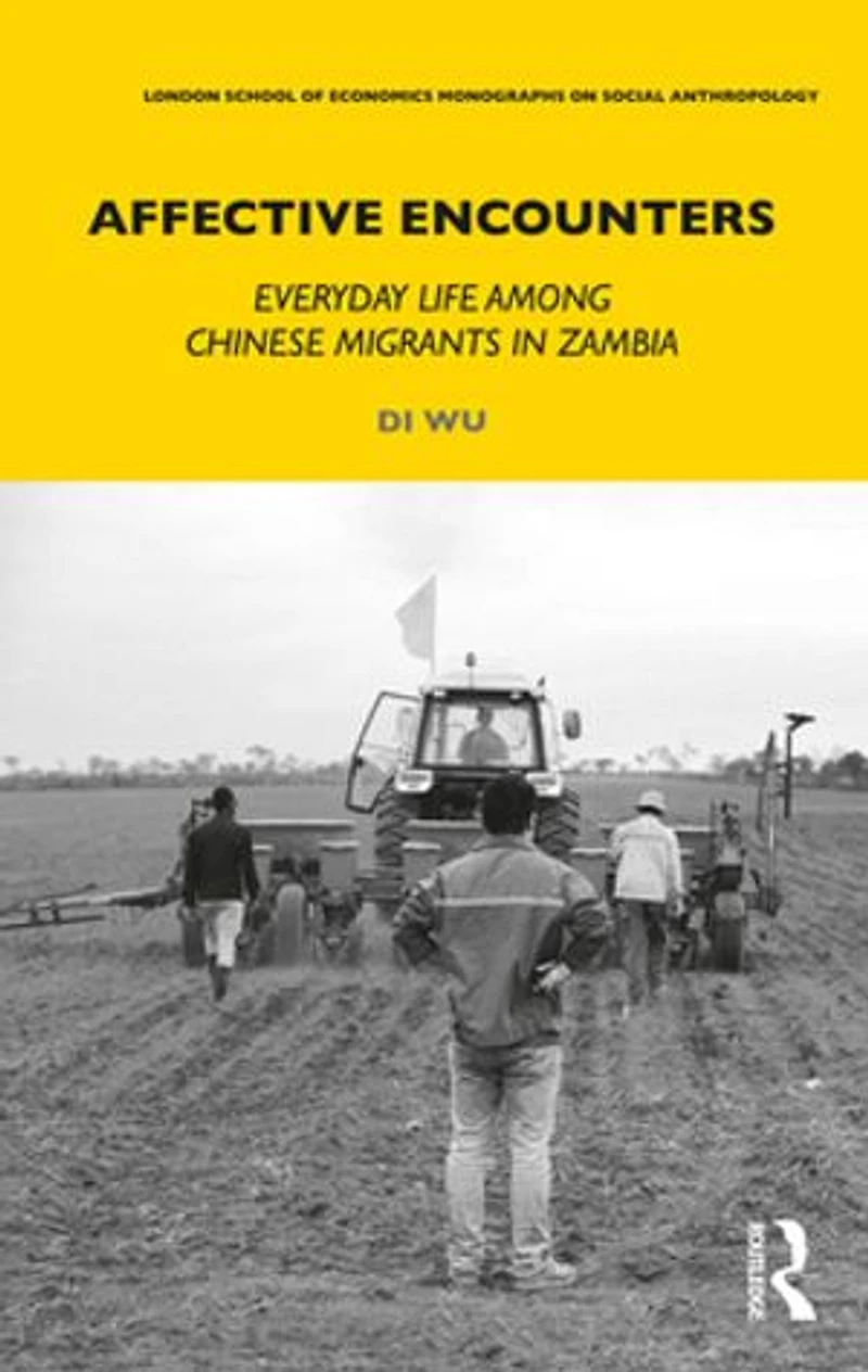 Affective Encounters: Everyday Life among Chinese Migrants Zambia
