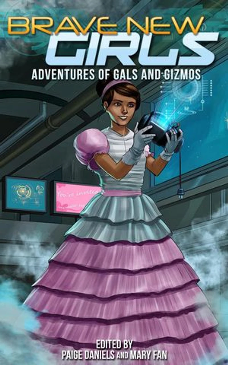 Brave New Girls: Adventures of Gals and Gizmos: Brave New Girls, #3