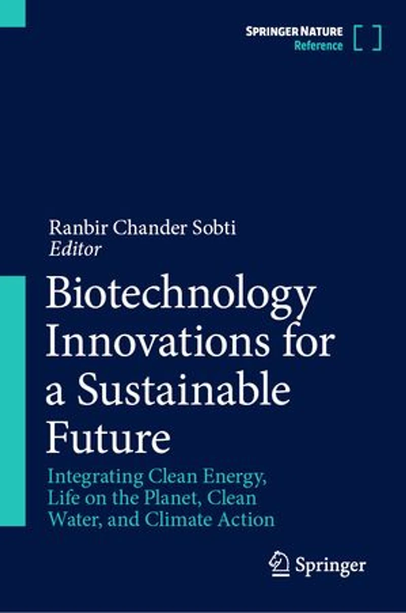 Biotechnology Innovations for a Sustainable Future: Integrating Clean Energy, Life on the Planet, Water, and Climate Action